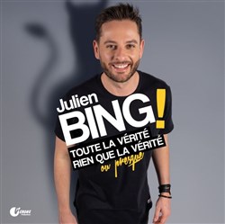 Affiche de Julien Bing dans Toute la vérité, rien que la vérité (ou presque)