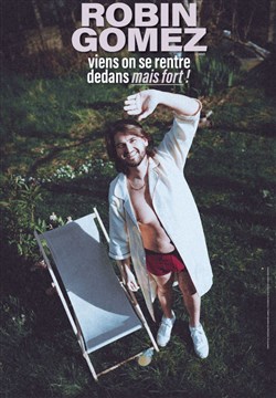 Affiche de Robin Gomez dans Viens on se rentre dedans mais fort !