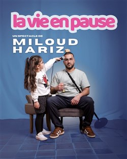 Affiche de Miloud Hariz dans La Vie en Pause