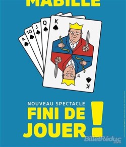 Affiche de Bernard Mabille dans Fini de jouer !