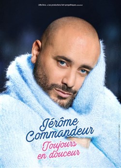 Affiche de Jérôme Commandeur dans Toujours en douceur