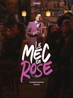 Affiche de BenH dans Le Mec en Rose