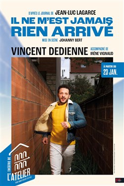Affiche de Il ne m'est jamais rien arrivé avec Vincent Dedienne
