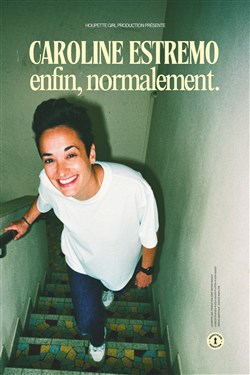 Affiche de Caroline Estremo dans Enfin, normalement
