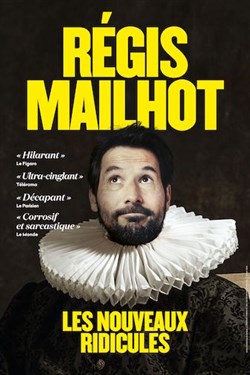 Affiche de Régis Mailhot dans Les Nouveaux Ridicules