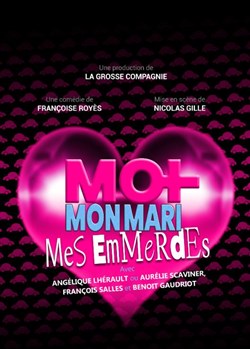 Affiche de Moi, mon mari, mes emmerdes
