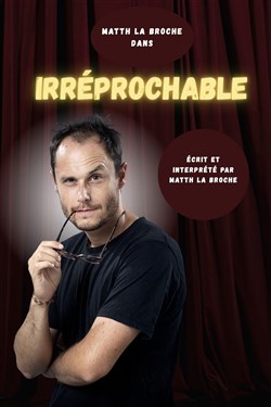 Affiche de Matth la Broche dans Irréprochable