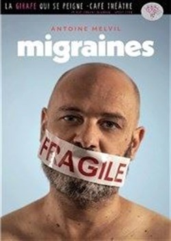 Affiche de Antoine Melvil dans Migraines