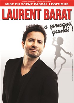 Affiche de Laurent Barat dans Laurent Barat a (presque) grandi !
