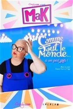 Affiche de Mak dans Comme tout le monde... A un poil près !