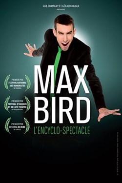 Affiche de Max Bird dans L'encyclo-spectacle
