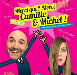 Affiche de Merci qui ? Merci Camille et Michel !