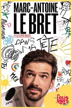 Affiche de Marc-Antoine Le Bret dans Dans ma tête