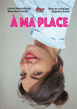 Affiche de Alexandra Franchi dans A ma place