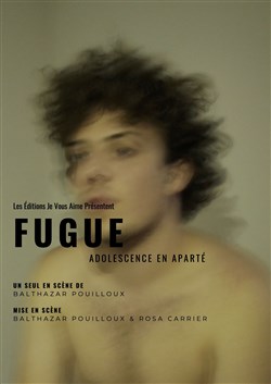 Affiche de Fugue | avec Balthazar Pouilloux