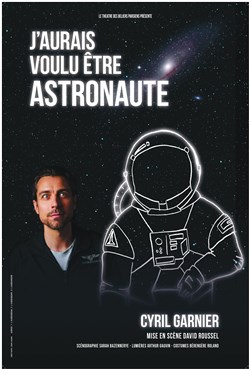 Affiche de Cyril Garnier dans J'aurais voulu être astronaute