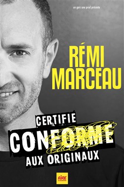Affiche de Rémi Marceau dans Certifié conforme aux originaux