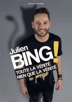 Affiche de Julien Bing dans Toute la vérité, rien que la vérité, ou presque