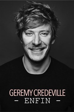 Affiche de Gérémy Crédeville dans Enfin