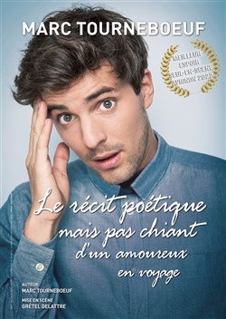 Affiche de Marc Tourneboeuf dans Le récit poétique mais pas chiant d'un amoureux en voyage