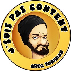 Affiche de Greg Tabibian dans J'suis pas content