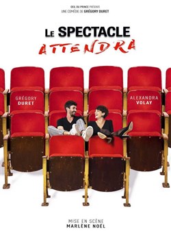 Affiche de Le spectacle attendra
