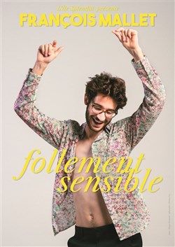 Affiche de François Mallet dans Follement sensible