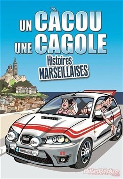 Affiche de Un càcou une cagole : histoires marseillaises