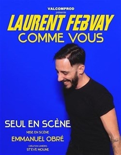 Affiche de Laurent Febvay dans Comme vous
