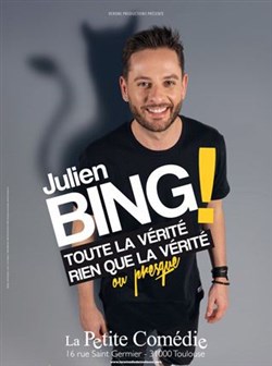 Affiche de Julien Bing dans Toute la vérité, rien que la vérité ou presque