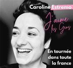 Affiche de Caroline Estremo dans J'aime les gens