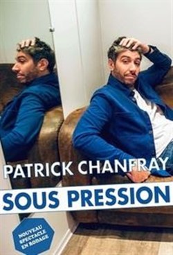 Affiche de Patrick Chanfray dans Sous pression