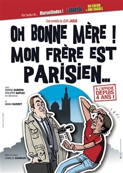 Affiche de Oh bonne mère ! Mon frère est parisien