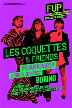 Affiche de Les Coquettes & friends : Pyjama party | FUP 7ème édition