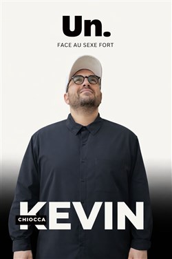 Affiche de Kévin Chiocca dans Un. Face au sexe fort
