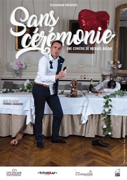Affiche de Mickael Bieche dans Sans cérémonie
