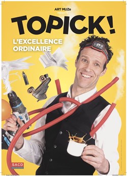 Affiche de Topick dans L'excellence ordinaire