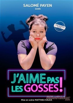 Affiche de Salomé Payen dans J'aime pas les gosses !