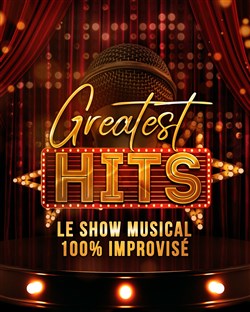 Affiche de Greatest Hits : le show musical 100% improvisé