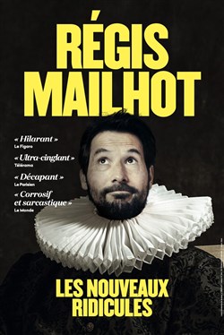 Affiche de Régis Mailhot dans Les Nouveaux Ridicules