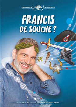 Affiche de Vincent Azé dans Francis de souche ?