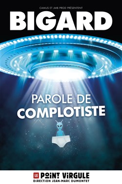 Affiche de Jean-Marie Bigard dans Parole de complotiste