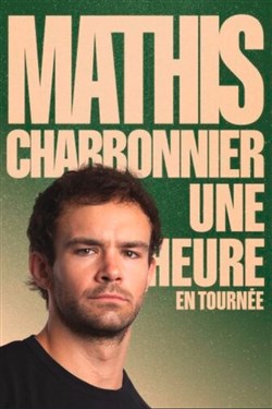 Affiche de Mathis Charbonnier dans Une Heure