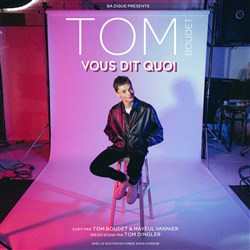 Affiche de Tom Boudet vous dit quoi