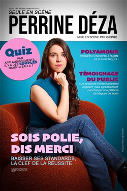 Affiche de Perrine Déza dans Sois polie, dis merci