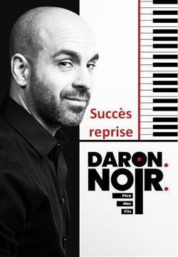 Affiche de Stéphane Resche dans Daron. Noir. (père, mec, fils)