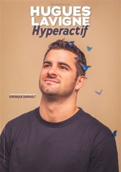 Affiche de Hugues Lavigne dans Hyperactif