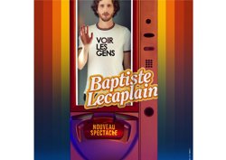 Affiche de Baptiste Lecaplain dans Voir les Gens