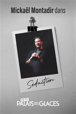 Affiche de Mickaël Montadir dans Séductions