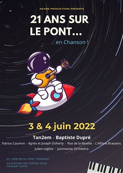 Affiche de 21 ans sur le pont... en chanson !